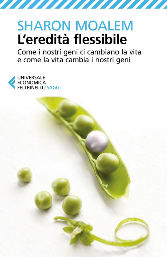 L' eredità flessibile. Come i nostri geni ci cambiano la vita e come la vita cambia i nostri geni - Sharon Moalem,Virginio B. Sala - ebook