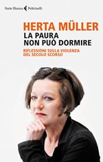 La paura non può dormire. Rilfessioni sulla violenza del secolo scorso