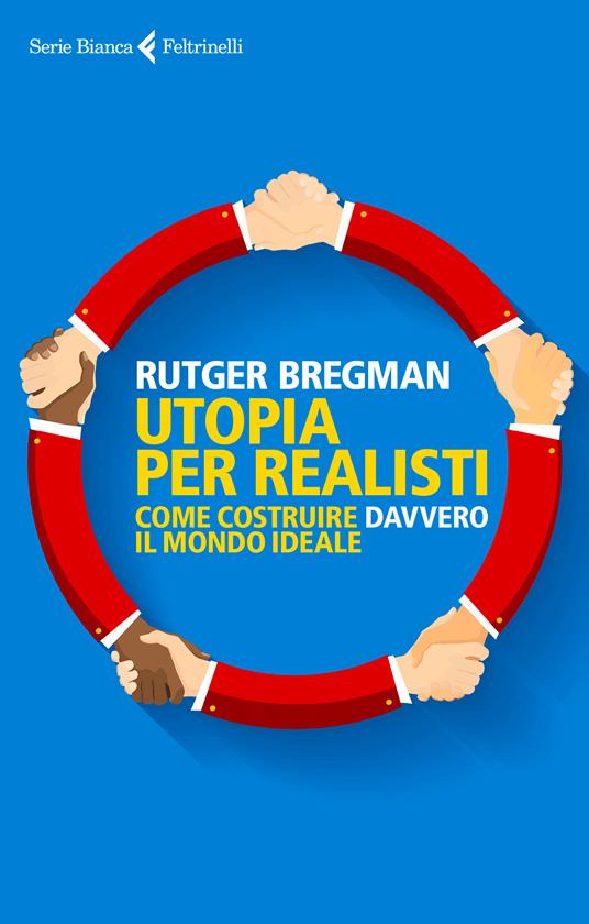 Utopia per realisti. Come costruire davvero il mondo ideale - Rutger Bregman,Giancarlo Carlotti - ebook