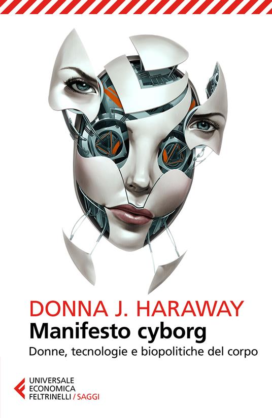 Manifesto cyborg. Donne, tecnologie e biopolitiche del corpo - Donna J. Haraway,Liana Borghi - ebook