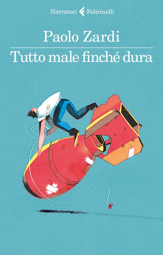 Tutto male finché dura - Paolo Zardi - ebook