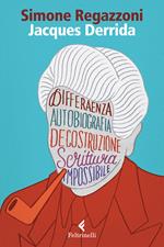 Jacques Derrida. Il desiderio della scrittura