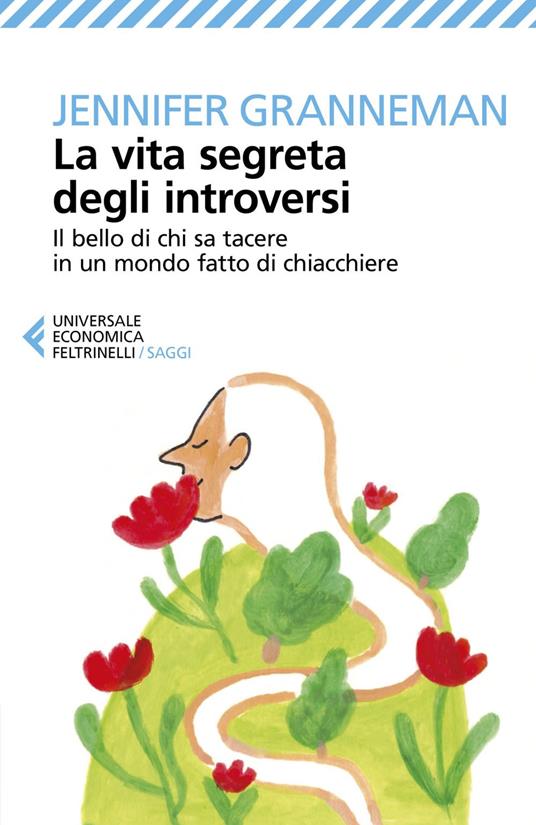 La vita segreta degli introversi. Il bello di chi sa tacere in un mondo fatto di chiacchiere - Jennifer Granneman,Paolo Poli - ebook