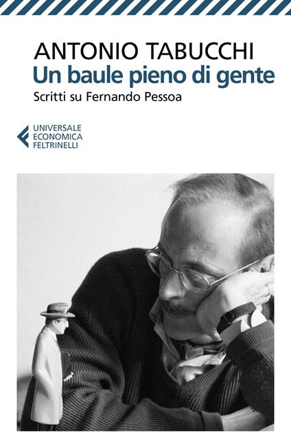 Un baule pieno di gente. Scritti su Fernando Pessoa - Antonio Tabucchi,Timothy Basi - ebook