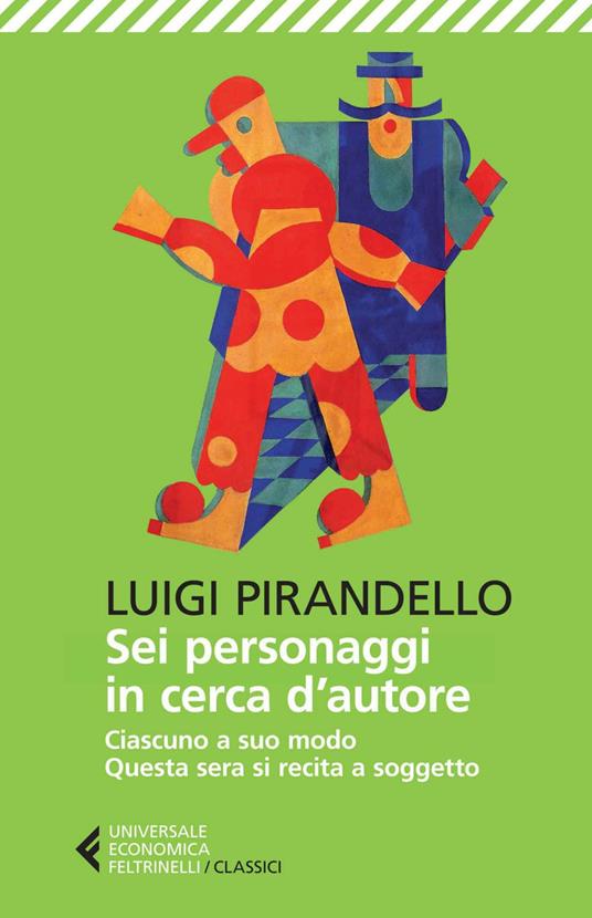 Trilogia. Sei personaggi in cerca d'autore-Ciascuno a suo modo-Questa sera si recita a soggetto - Luigi Pirandello,Giovanna Tomasello - ebook