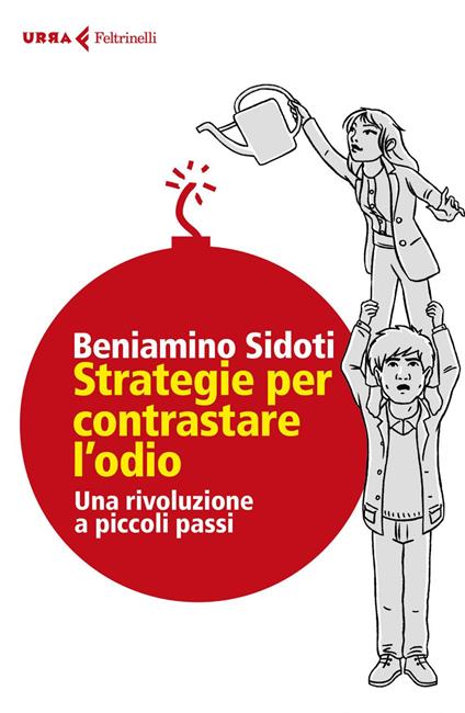 Strategie per contrastare l'odio. Una rivoluzione a piccoli passi - Beniamino Sidoti - ebook