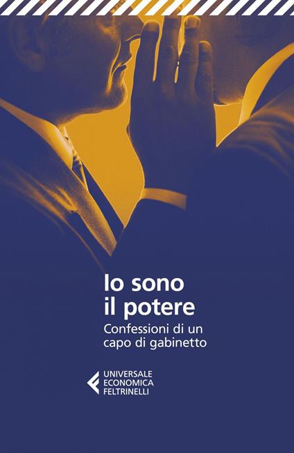 Io sono il potere. Confessioni di un capo di gabinetto - Anonimo,Giuseppe Salvaggiulo - ebook