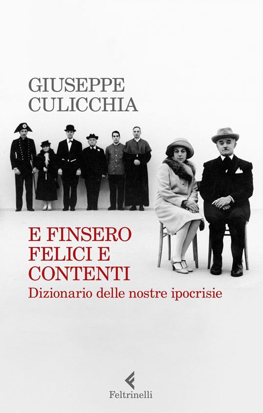 E finsero felici e contenti. Dizionario delle nostre ipocrisie - Giuseppe Culicchia - ebook