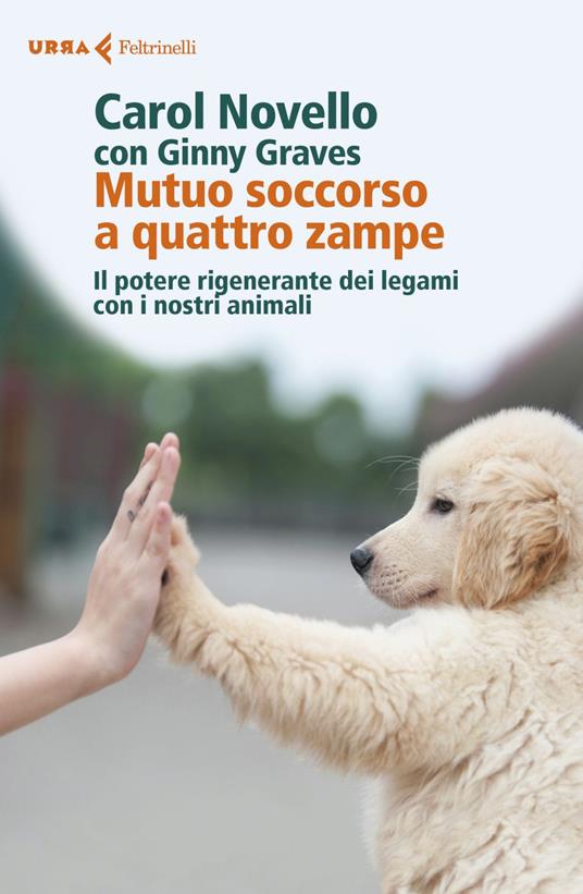 Mutuo soccorso a quattro zampe. Il potere rigenerante dei legami con i nostri animali - Ginny Graves,Carol Novello,Virginio B. Sala - ebook