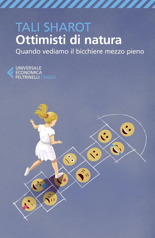 Ottimisti di natura. Quando vediamo il bicchiere mezzo pieno - Tali Sharot,Virginio B. Sala - ebook