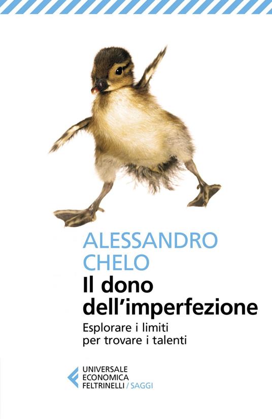 Il dono dell'imperfezione. Esplorare i limiti per trovare i talenti - Alessandro Chelo - ebook