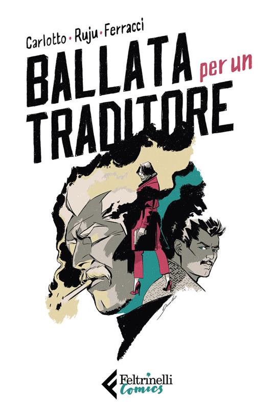 Ballata per un traditore - Massimo Carlotto,Pasquale Ruju,Davide Ferracci - ebook