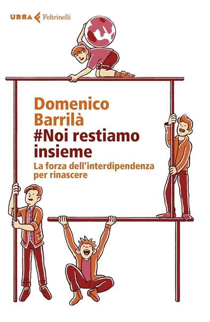 #noi restiamo insieme. La forza dell'interdipendenza per rinascere - Domenico Barrilà - ebook