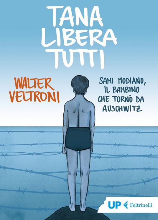 Tana libera tutti. Sami Modiano, il bambino che tornò da Auschwitz - Walter Veltroni,Giovanni Scarduelli - ebook