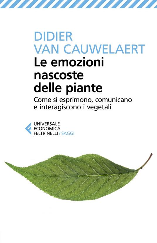 Le emozioni nascoste delle piante. Come si esprimono, comunicano e interagiscono i vegetali - Didier Van Cauwelaert,Paolo Poli - ebook