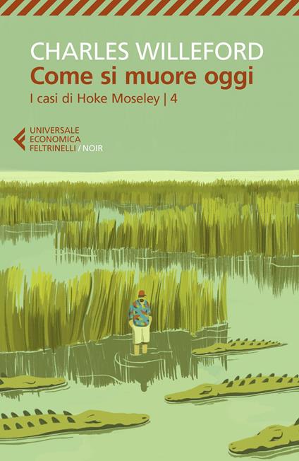 Come si muore oggi. I casi di Hoke Moseley. Vol. 4 - Charles Willeford,Giancarlo Carlotti - ebook