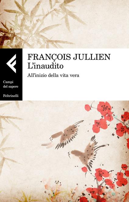 L' inaudito. All'inizio della vita vera - François Jullien,Massimiliano Guareschi - ebook