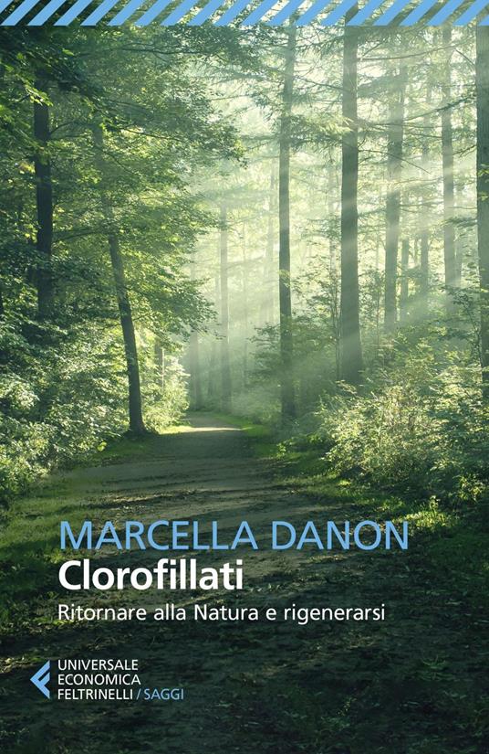 Clorofillati. Ritornare alla natura e rigenerarsi - Marcella Danon - ebook