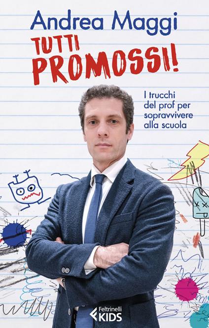 Tutti promossi! I trucchi del prof per sopravvivere alla scuola - Andrea Maggi - ebook