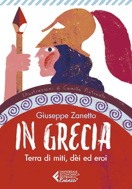 In Grecia. Terra di miti, dei ed eroi - Giuseppe Zanetto,Camilla Pintonato - ebook