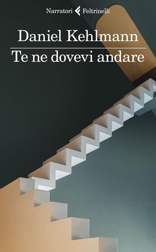 Te ne dovevi andare - Daniel Kehlmann,Monica Pesetti - ebook