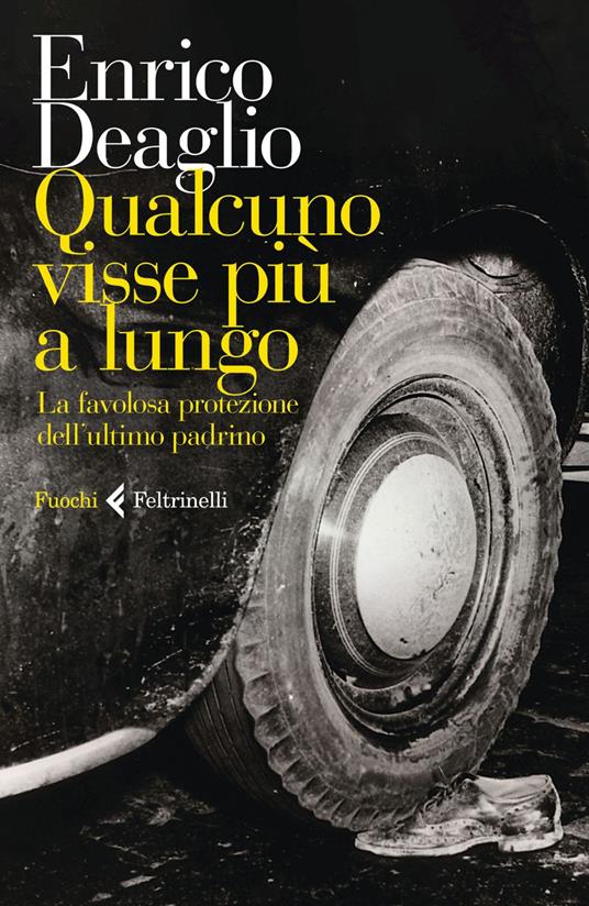 Qualcuno visse più a lungo. La favolosa protezione dell'ultimo padrino - Enrico Deaglio - ebook