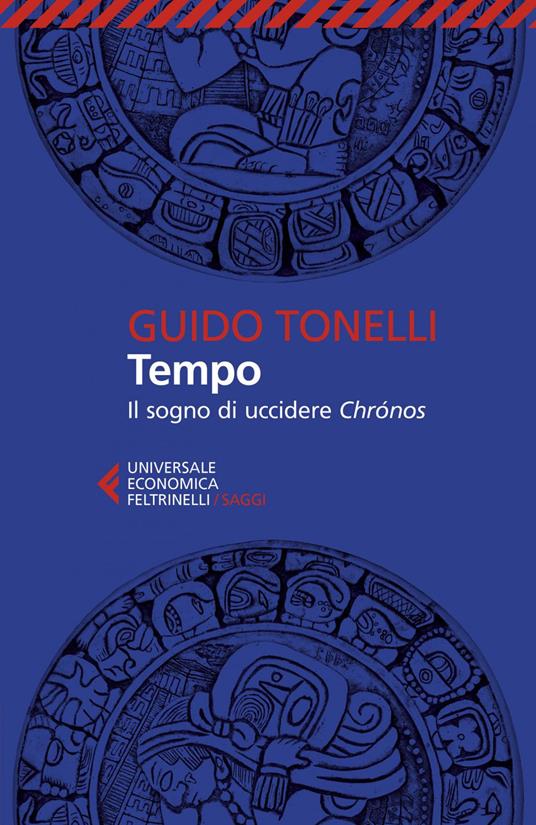 Tempo. Il sogno di uccidere Chrónos - Guido Tonelli - ebook