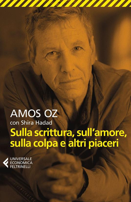 Sulla scrittura, sull'amore, sulla colpa e altri piaceri - Shira Hadad,Amos Oz,Elena Loewenthal - ebook