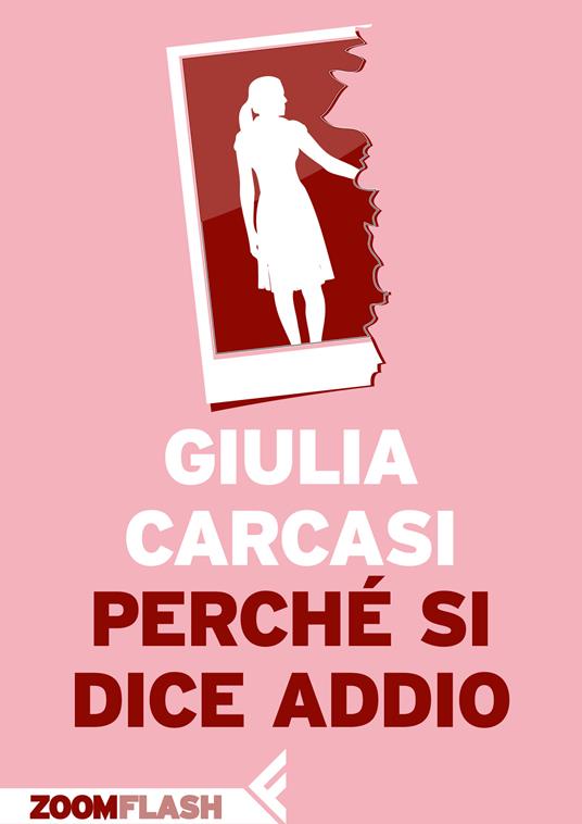 Perché si dice addio - Giulia Carcasi - ebook