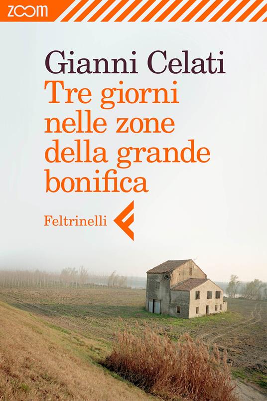 Tre giorni nelle zone della grande bonifica - Gianni Celati - ebook