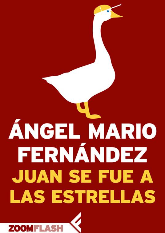 Juan se fue a las estrellas - Ángel Mario Fernández - ebook