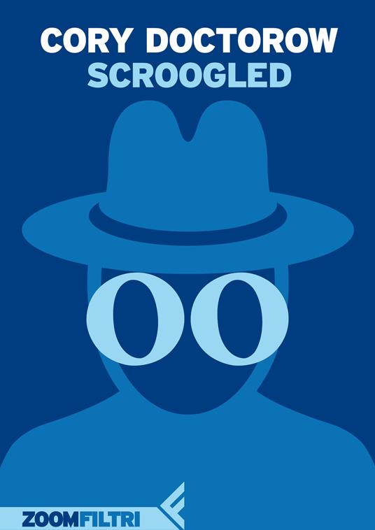 Scroogled - Cory Doctorow,Sergio Altieri,Floriana Pagano - ebook