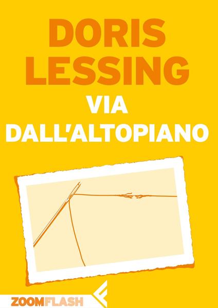 Via dall'altopiano - Doris Lessing,Vincenzo Mantovani - ebook