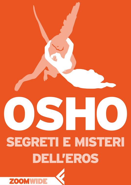 Segreti e misteri dell'eros - Osho,Anand Videha,Gaia Amaducci - ebook