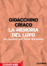 La memoria del lupo. Un racconto per Paolo Borsellino