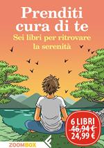 Prenditi cura di te. Sei libri per ritrovare la serenità