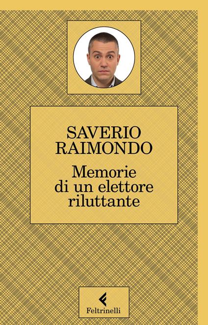 Memorie di un elettore riluttante - Saverio Raimondo - ebook