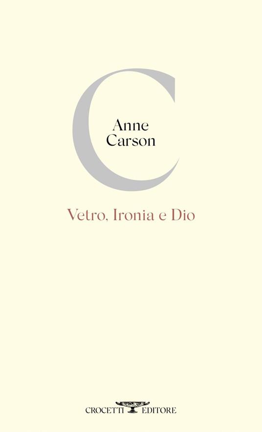 Vetro, Ironia e Dio - Anne Carson - ebook
