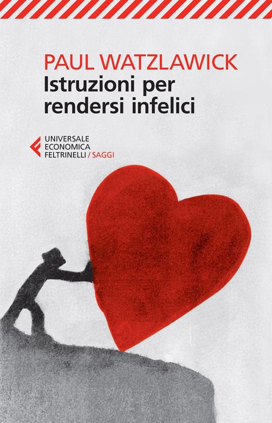 Istruzioni per rendersi infelici - Paul Watzlawick,Franco Fusaro - ebook