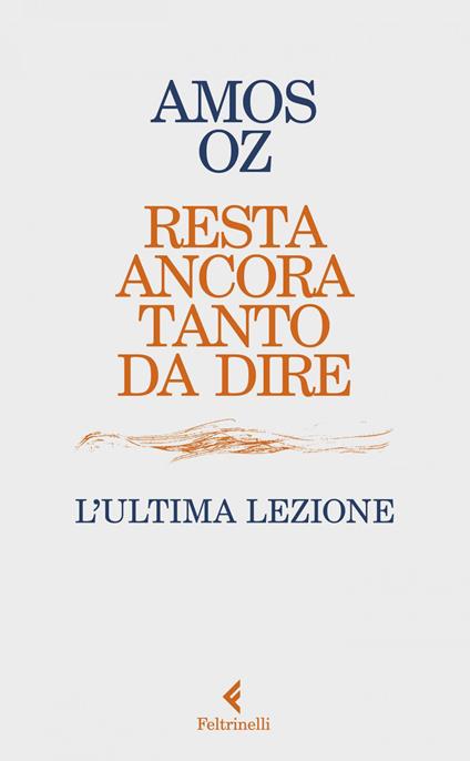 Resta ancora tanto da dire. L'ultima lezione - Amos Oz,Elena Loewenthal - ebook