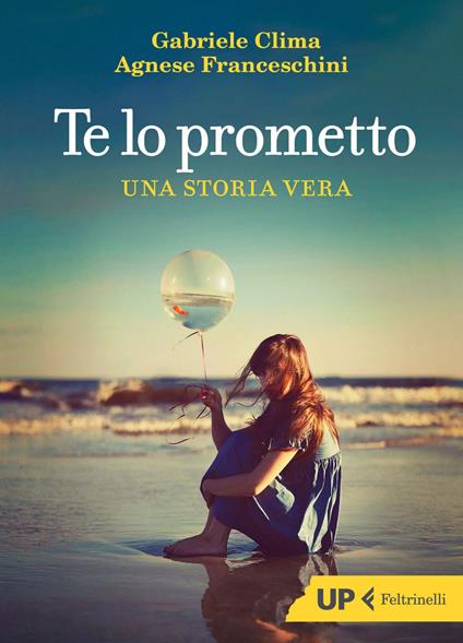 Te lo prometto. Una storia vera - Gabriele Clima,Agnese Franceschini - ebook