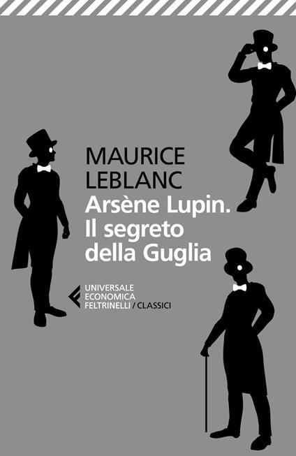 Arsène Lupin. Il segreto della guglia - Maurice Leblanc,Giancarlo Carlotti - ebook