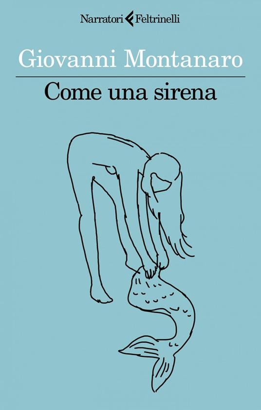 Come una sirena - Giovanni Montanaro - ebook