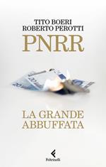 PNRR. La grande abbuffata