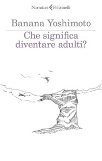 Che significa diventare adulti? - Yoshimoto, Banana - Ebook - EPUB3 con  Adobe DRM | IBS