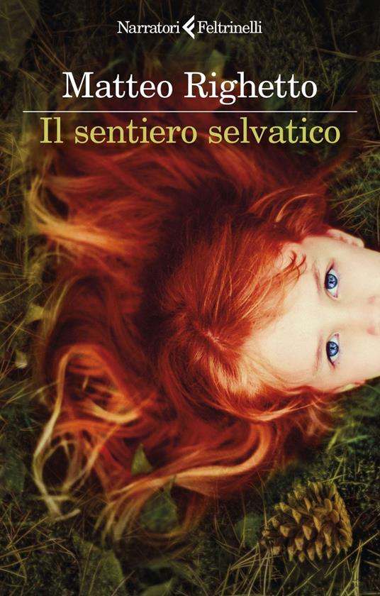 Il sentiero selvatico - Matteo Righetto - ebook