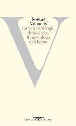 La vera apologia di Socrate seguita da Il monologo di Momo