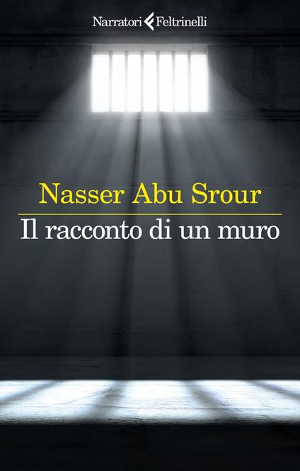 Il racconto di un muro - Nasser Abu Srour,Elisabetta Bartuli - ebook