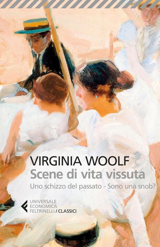Scene di vita vissuta: Uno schizzo del passato-Sono una snob? - Virginia Woolf,Nadia Fusini - ebook