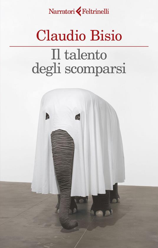 Il talento degli scomparsi - Claudio Bisio - ebook